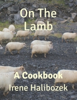 On The Lamb: A Cookbook 1650580703 Book Cover
