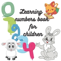 Teaching Numbers Book For Children WIth Activities For Age 2/3/4/5/6/7/8 For Girls and Boys: Pages measurement:8.5/8.5 in :21.59/21.59 cm number of pages:35 activities for your kid B097C2MWH1 Book Cover