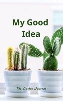 My Good Idea: The cactus journal bullte idea, content, and freestyle dotte grid 1660559286 Book Cover