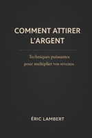 Comment attirer l'argent en 24h: Le guide ésotérique complet B0FQ72D63H Book Cover