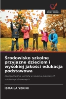 Srodowisko szkolne przyjazne dzieciom i wysokiej jakosci edukacja podstawowa (Polish Edition) 6209917011 Book Cover