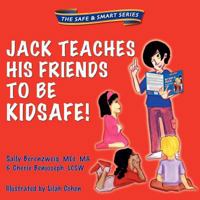 Jack Teaches His Friends to Be Kidsafe! 0998952931 Book Cover
