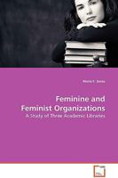 Feminine and Feminist Organizations 3639123875 Book Cover