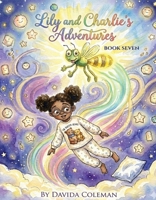 Lily and Charlie's Adventures: Book Seven B0HMFHKRL5 Book Cover