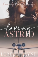 Loving Astrid: Hearts & Tailwinds Book 2 B0988QK86N Book Cover