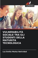 VULNERABILITÀ SOCIALE TRA GLI STUDENTI DELLA MATURITÀ TECNOLOGICA (Italian Edition) 620675023X Book Cover