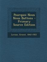 Pourquoi Nous Nous Battons 0353774111 Book Cover