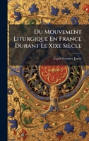 Du Mouvement Liturgique En France Durant Le Xixe Siècle (French Edition) 1023752697 Book Cover