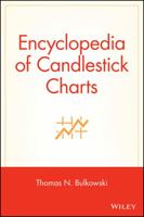 Encyclopedia of Candlestick Charts (Wiley Trading) 0470182016 Book Cover