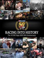 Racing into History : The SCORE Baja 1000 50th Anniversary 1732338701 Book Cover