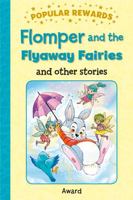 FLOMPER AND THE FLYAWAY FAIRIES and other stories 1782701443 Book Cover