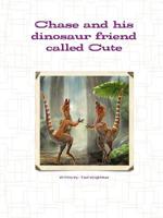 Chase and his dinosaur friend called Cute 0244174490 Book Cover