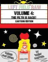 Left Field Raw: The Filth Is Back! 163871942X Book Cover