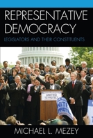 Representative Democracy: Legislators and their Constituents 0742547701 Book Cover