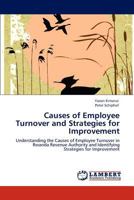 Causes of Employee Turnover and Strategies for Improvement: Understanding the Causes of Employee Turnover in Rwanda Revenue Authority and Identifying Strategies for Improvement 3848496615 Book Cover