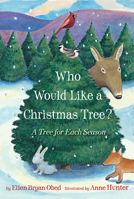 Who Would Like a Christmas Tree?: A Tree for Each Season 0547046251 Book Cover