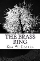The Brass Ring: How to Hire Really Happy Really Smart People (and Pay Them Really Well) 1466346035 Book Cover