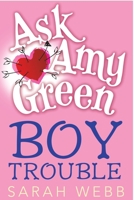 Amy Green Teen Agony Queen: Boy Trouble 0763650633 Book Cover
