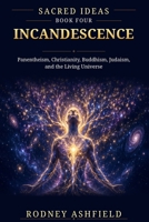 Incandescence: Panentheism, Christianity, Buddhism, Judaism, and the Living Universe 1067871578 Book Cover