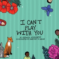 I Can't Play with You 057876007X Book Cover