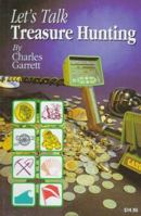 Let's Talk Treasure Hunting (A Treasure Hunting Text) 0915920816 Book Cover