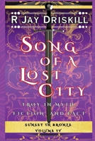 Song of a Lost City: Troy in Myth, Fiction, and Fact 1968989129 Book Cover