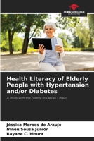 Health Literacy of Elderly People with Hypertension and/or Diabetes 6207739604 Book Cover