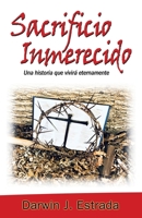 Sacrificio Inmerecido : Una Historia Que Vivir? Eternamente 1973690586 Book Cover