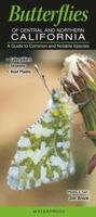 Butterflies of Central & Northern California: A Guide to Common & Notable Species 1936913550 Book Cover