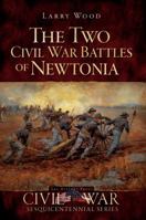 The Two Civil War Battles of Newtonia: Fierce and Furious 159629857X Book Cover