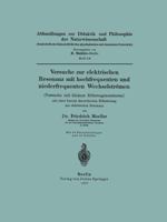 Versuche Zur Elektrischen Resonanz Mit Hochfrequenten Und Niederfrequenten Wechselstromen (Versuche Mit Kleinen Rohrengeneratoren) Mit Einer Kurzen Theoretischen Erlauterung Zur Elektrischen Resonanz 3642983944 Book Cover