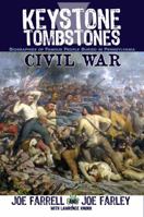 Keystone Tombstones Civil War : Biographies of Famous People Buried in Pennsylvania 1620064480 Book Cover