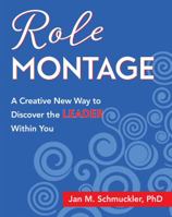 Role Montage: A Creative New Way to Discover the LEADER Within You 099739370X Book Cover