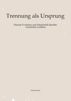 Trennung als Ursprung: Warum Evolution und Sündenfall dieselbe Geschichte erzählen (German Edition) 3384842332 Book Cover