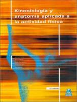 Kinesiología y anatomía aplicada a la actividad física (Color) (Spanish Edition) 8480193077 Book Cover
