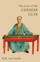 The Lore of the Chinese Lute 9745242365 Book Cover