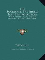 The Sword And The Shield, Part 1, Introduction: A Reply To The Sling And The Stone By Charles Voysey 1437159095 Book Cover