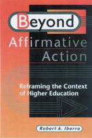 Beyond Affirmative Action: Reframing the Context of Higher Education 0299169006 Book Cover