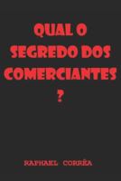 Qual O Segredo DOS Comerciantes? 1720014299 Book Cover