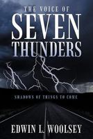 The Voice of Seven Thunders: Shadows of Things to Come 1463406304 Book Cover