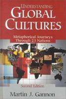Understanding Global Cultures: Metaphorical Journeys through 23 Nations 0761913297 Book Cover