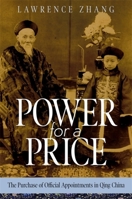 Power for a Price: The Purchase of Official Appointments in Qing China 0674278291 Book Cover