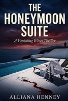 The Honeymoon Suite: A Vanishing Wives Thriller B0H941YBMS Book Cover