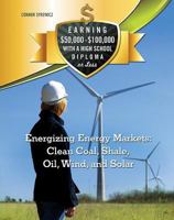 Energizing Energy Markets: Clean Coal, Shale, Oil, Wind, and Solar 1422228940 Book Cover
