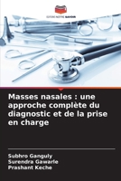 Masses nasales : une approche complète du diagnostic et de la prise en charge (French Edition) 6203920878 Book Cover