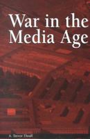 War in the Media Age (The Hampton Press Communication Series. Political Communication) 1572732474 Book Cover