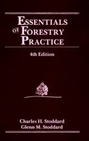 Essentials of Forestry Practice, 4th Edition 0471072621 Book Cover