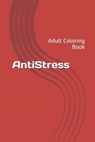 Anti-Stress: Adult Coloring Book B08LGMQQVX Book Cover
