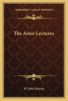 The Astor Lectures 1425347347 Book Cover