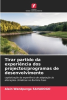 Tirar partido da experiência dos projectos/programas de desenvolvimento: capitalização da experiência de adaptação às alterações climáticas no Burkina Faso 6206110788 Book Cover